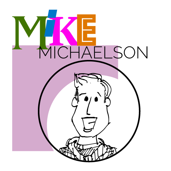 Hand-drawn headshot of Professor Michaelson.  He's got a baby face even though he's been in the business a LOOOOOOONG time.  Don't be decieved by his boyish good looks, Professor Michaelson is all about tech and code and rules, but he still likes to have fun.