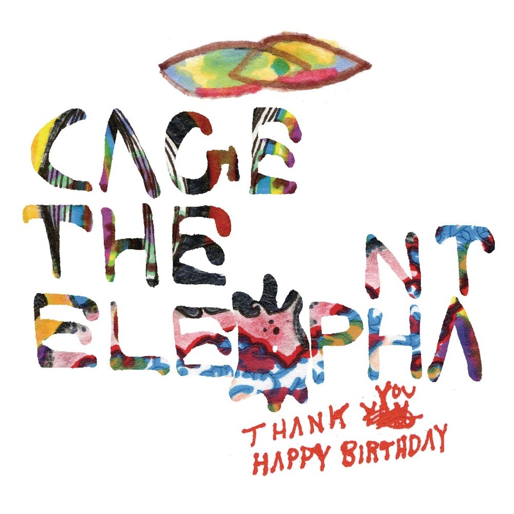 Cage the elephants album Thank you happy birthday