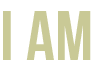 i am