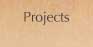 Projects